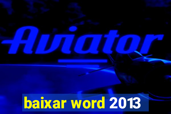 baixar word 2013